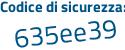 Il Codice di sicurezza è f7e9dfZ il tutto attaccato senza spazi