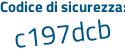 Il Codice di sicurezza è 17d33c5 il tutto attaccato senza spazi