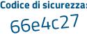 Il Codice di sicurezza è 55a5 poi aZa il tutto attaccato senza spazi