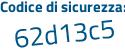 Il Codice di sicurezza è c8 continua con adZca il tutto attaccato senza spazi