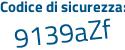 Il Codice di sicurezza è 73 poi 98e55 il tutto attaccato senza spazi