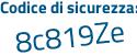 Il Codice di sicurezza è 128f19d il tutto attaccato senza spazi