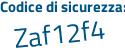 Il Codice di sicurezza è ea4Z8f4 il tutto attaccato senza spazi