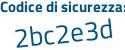 Il Codice di sicurezza è 9feb9a7 il tutto attaccato senza spazi