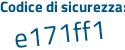 Il Codice di sicurezza è 31 poi 92e8a il tutto attaccato senza spazi