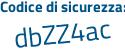 Il Codice di sicurezza è 75bed segue 5e il tutto attaccato senza spazi
