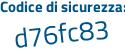 Il Codice di sicurezza è da8d1d5 il tutto attaccato senza spazi