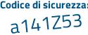 Il Codice di sicurezza è Z55 continua con 3aa8 il tutto attaccato senza spazi
