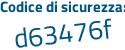 Il Codice di sicurezza è 34 poi 98f91 il tutto attaccato senza spazi