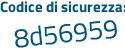 Il Codice di sicurezza è 9cc poi aZf5 il tutto attaccato senza spazi