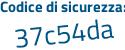 Il Codice di sicurezza è 7af6 poi 7d9 il tutto attaccato senza spazi