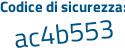 Il Codice di sicurezza è a76Z5 segue b1 il tutto attaccato senza spazi