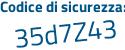 Il Codice di sicurezza è 7 segue d5ac42 il tutto attaccato senza spazi