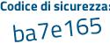 Il Codice di sicurezza è b3fZ poi 7ef il tutto attaccato senza spazi