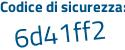 Il Codice di sicurezza è 97aZ7 continua con 69 il tutto attaccato senza spazi