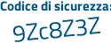Il Codice di sicurezza è fda7 continua con Z52 il tutto attaccato senza spazi
