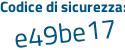 Il Codice di sicurezza è Z4485 segue fZ il tutto attaccato senza spazi