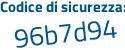 Il Codice di sicurezza è 4 poi bZ6bdf il tutto attaccato senza spazi
