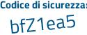 Il Codice di sicurezza è b8aZ3f8 il tutto attaccato senza spazi