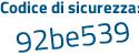 Il Codice di sicurezza è 9c continua con a76f5 il tutto attaccato senza spazi