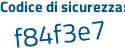 Il Codice di sicurezza è f6afd4b il tutto attaccato senza spazi
