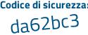 Il Codice di sicurezza è 2e segue 8fZ16 il tutto attaccato senza spazi