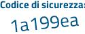 Il Codice di sicurezza è Z8612e5 il tutto attaccato senza spazi