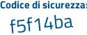 Il Codice di sicurezza è 9 poi Z17eZ3 il tutto attaccato senza spazi