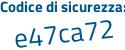 Il Codice di sicurezza è c77637b il tutto attaccato senza spazi