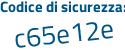Il Codice di sicurezza è 5 segue 7e2dcf il tutto attaccato senza spazi