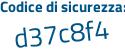 Il Codice di sicurezza è 4fed continua con b73 il tutto attaccato senza spazi