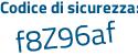 Il Codice di sicurezza è e poi e6b3fZ il tutto attaccato senza spazi