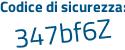 Il Codice di sicurezza è 46ZZ6e9 il tutto attaccato senza spazi