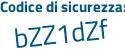Il Codice di sicurezza è Z5a segue a36b il tutto attaccato senza spazi