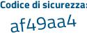 Il Codice di sicurezza è dc16148 il tutto attaccato senza spazi