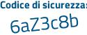 Il Codice di sicurezza è 6dda continua con a65 il tutto attaccato senza spazi