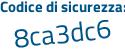 Il Codice di sicurezza è 841 segue d6a4 il tutto attaccato senza spazi