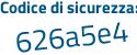 Il Codice di sicurezza è 1e3f2 continua con 7b il tutto attaccato senza spazi