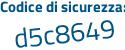Il Codice di sicurezza è 6fdc9 segue 92 il tutto attaccato senza spazi