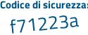 Il Codice di sicurezza è 3c2 segue c82a il tutto attaccato senza spazi