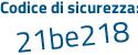 Il Codice di sicurezza è 8ZcZ6 continua con d9 il tutto attaccato senza spazi