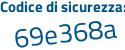 Il Codice di sicurezza è 86edef6 il tutto attaccato senza spazi