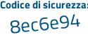 Il Codice di sicurezza è 51 segue c1a2c il tutto attaccato senza spazi