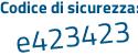 Il Codice di sicurezza è 4 poi 28c4a4 il tutto attaccato senza spazi