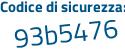 Il Codice di sicurezza è 6a94Zc4 il tutto attaccato senza spazi