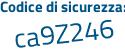 Il Codice di sicurezza è ce5Z segue 9b9 il tutto attaccato senza spazi