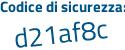 Il Codice di sicurezza è 798f segue de7 il tutto attaccato senza spazi
