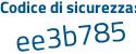Il Codice di sicurezza è 54e4Z continua con d8 il tutto attaccato senza spazi