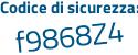 Il Codice di sicurezza è 13Z5783 il tutto attaccato senza spazi