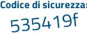 Il Codice di sicurezza è Z4e56fc il tutto attaccato senza spazi